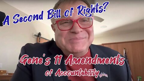 Making America Great Again | Gene’s 2nd Bill of Rights: The 11 “Amendments of Accountability”