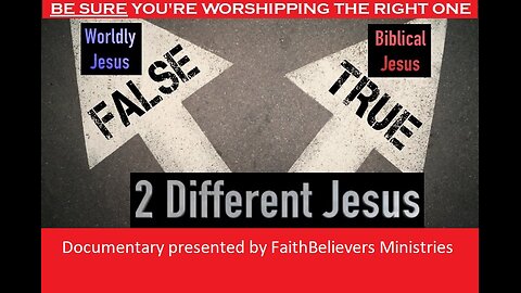 DOCUMENTARY: BE SURE YOU ARE WORSHIPPING THE RIGHT JESUS