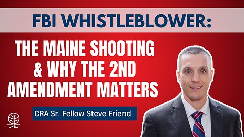 Steve Friend: The Maine Mass Shooting Reminds Us Why the 2nd Amendment Matters
