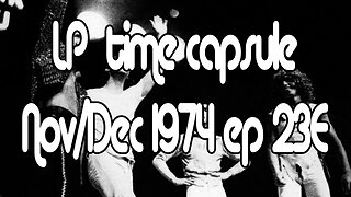 LP Time Capsule Nov/Dec 1974 Ep 23E