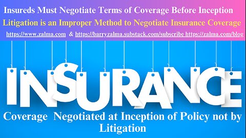Insureds Must Negotiate Terms of Coverage Before Inception