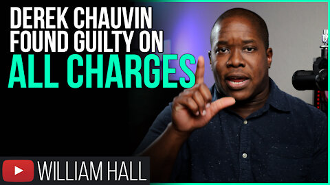 Derek Chauvin Found GUILTY On ALL CHARGES (Why This Trial Was A SHAM)