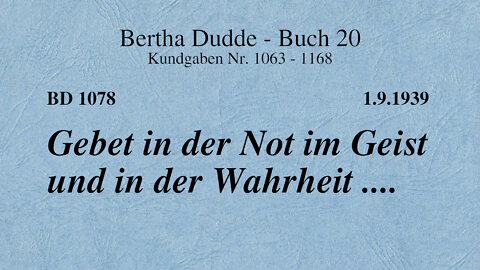 BD 1078 - GEBET IN DER NOT IM GEIST UND IN DER WAHRHEIT ....