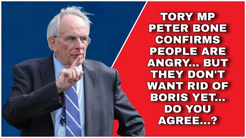Peter Bone confirms people are angry... but they didn't want rid of Boris Johnson yet...