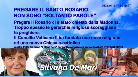 Silvana De Mari - PREGARE IL SANTO ROSARIO NON SONO "SOLTANTO PAROLE" - 2021.01.31 - SDM#27