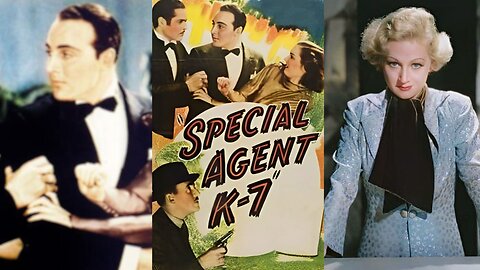 SPECIAL AGENT K-7 (1937) Walter McGrail, Queenie Smith, Irving Pichel | Action, Crime, Mystery | B&W