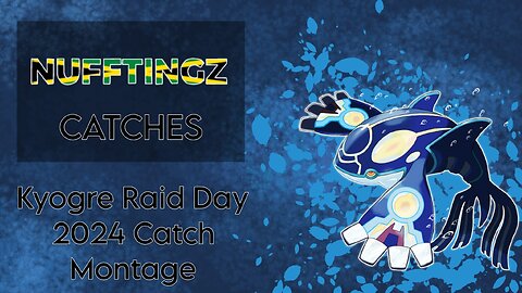 Epic Kyogre Raid Day Catch Montage In 4k 60 Fps - Nufftingz Amazing Adventure! 🌊