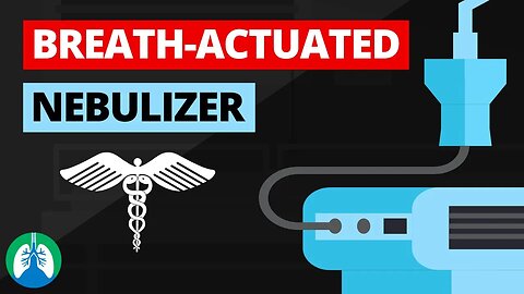 Breath-Actuated Nebulizer (Medical Definition) | Quick Explainer Video
