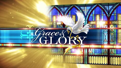 Grace and Glory May 31, 2020