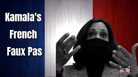 Kamala's French Diplomacy Faux Pas