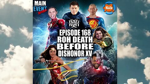 Episode 168: ROH Death Before Dishonor XV