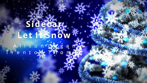 Let It Snow - Sidecar