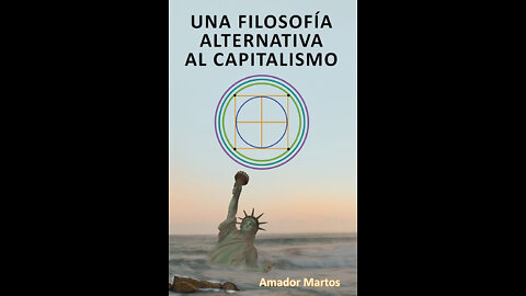 Libro 8: UNA FILOSOFÍA ALTERNATIVA AL CAPITALISMO