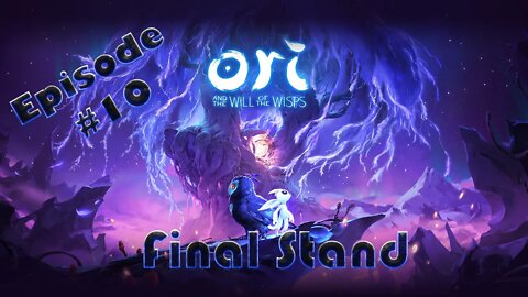 Ori and the Will of the Wisps #10 Final Stand