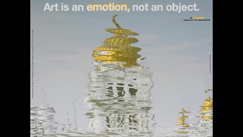Art is an emotion, not an object
