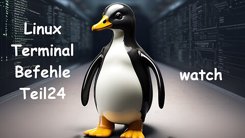 Linux Terminal Kurs Teil 24 - watch