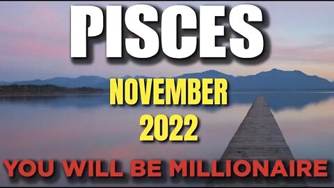 Pisces ♓ 🤑💰YOU WILL BE A MILLIONAIRE🤑💰 Horoscope for Today NOVEMBER 2022 ♓ Pisces tarot 2022 ♓