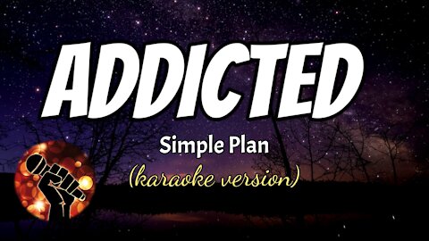 ADDICTED - SIMPLE PLAN (karaoke version)