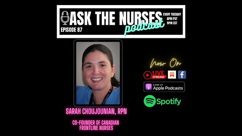 Ask The Nurses Episode 87 Sara Choujounian Co Founder of Canadian Frontline Nurses