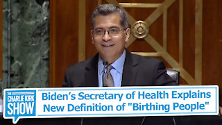 Biden’s Secretary of Health Explains New Definition of "Birthing People"