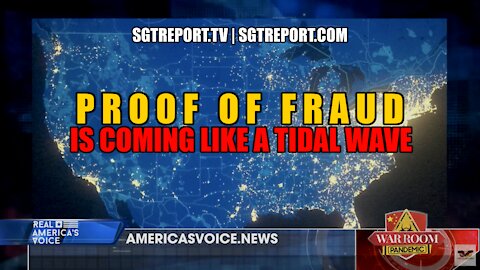 PROOF OF ELECTION FRAUD IS COMING LIKE A TIDAL WAVE