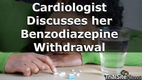 Cardiologist Discusses her Personal Experience with Benzodiazepine Withdrawal | Interview
