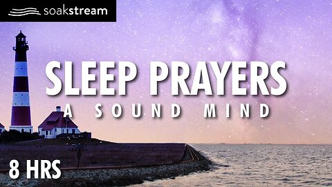 A Sound Mind & Support From The Lord - Sleep Prayers