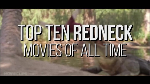 Top 10 Redneck Movies of All Time