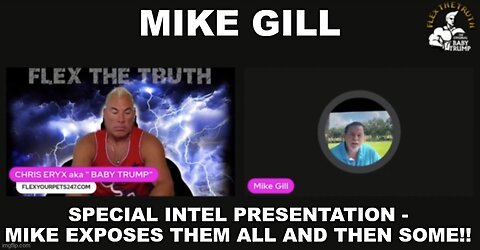 Mike Gill: Special Intel Presentation - Mike Exposes Them All and Then Some!!