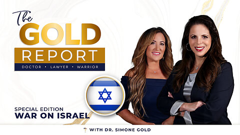The Gold Report: Ep. 2 "This is About Good vs. Evil" in a Special Edition of War on Israel