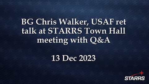 Brig. Gen. Chris Walker Talk at STARRS Town Hall with Q&A