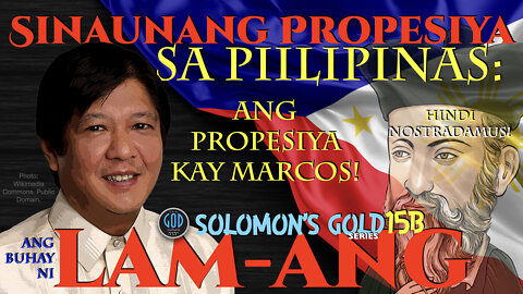 Sinaunang Propesiya sa Piilipinas: Ang Propesiya kay Marcos! Solomon's Gold Series 15B