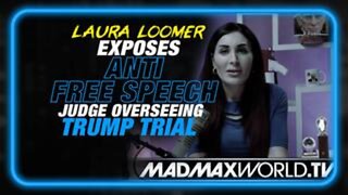 Laura Loomer Reveals Newsletter/Tweets Exposing Anti-Free Speech Judge Overseeing Trump Trial