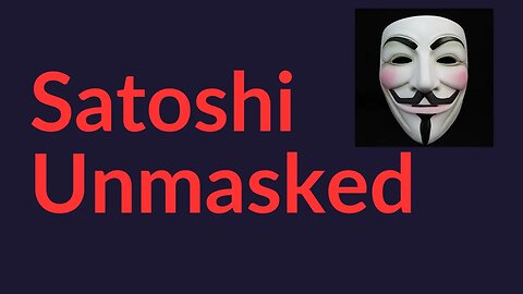 Satoshi Unmasked (Bad News)