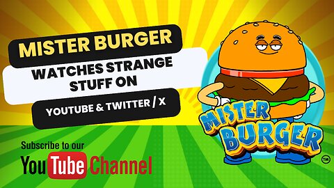 Mr Burger watches strange stuff on YouTube & Twitter / X