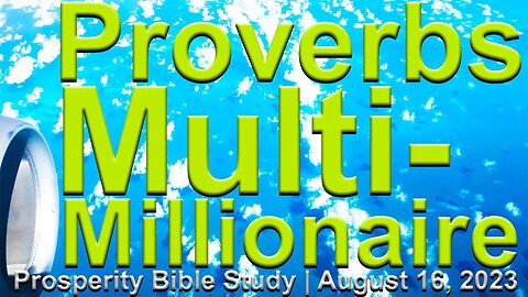 🔴 Proverbs Method MultiMillionaire 🙏 Prosperity Bible Study ✝️ August 16th 2023