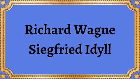 Richard Wagner Siegfried Idyll