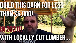 $6,000 Timber Frame Barn Build 2021 Pt1