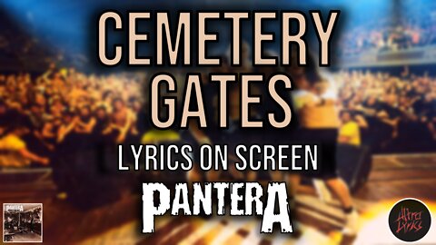 Pantera - Cemetary Gates (Lyrics on Screen Video 🎤🎶🎸🥁)