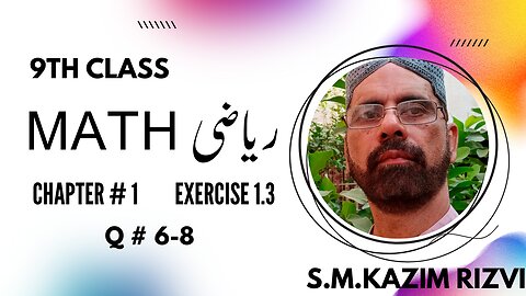 Class 9th Math Unit 1 Exercise 1.3 Question 6 - 8 Class |S.M.Kazim Rizvi