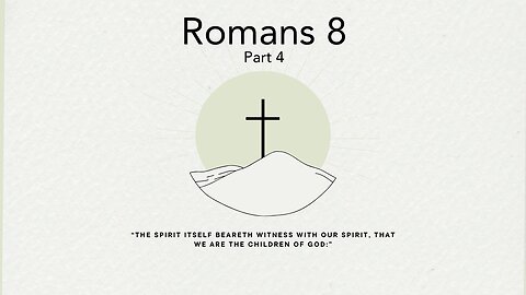 February 4, 2024 -Romans 8 Part 4- Pastor Tim Remington