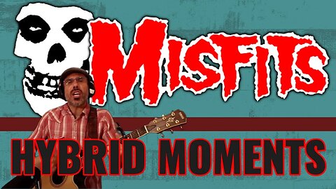 THE MISFITS - HYBRID MOMENTS (Cover)
