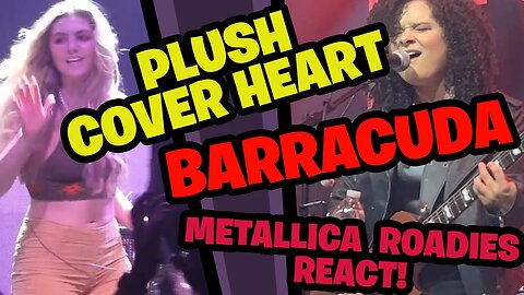 PLUSH cover of HEART Barracuda - Live Palm Beach Florida - METALLICA Roadies React