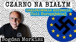 Czarno na białym - Nazistowskie korzenie Unii Europejskiej