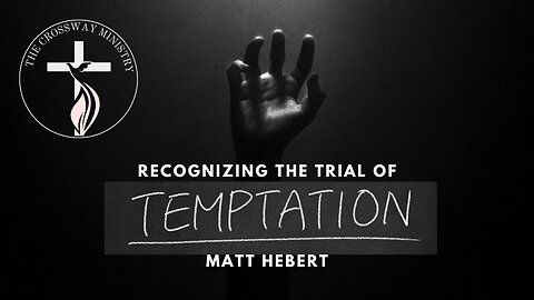 Recognizing the Trial of Temptation