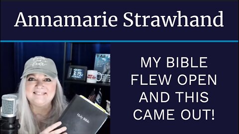Annamarie Strawhand: My Bible Flew Open and This Came Out!