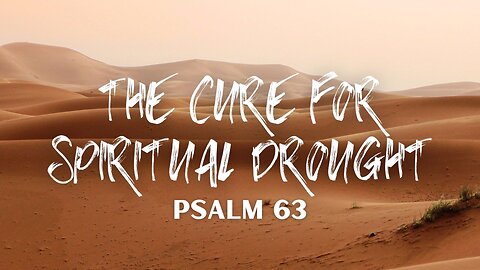 The Cure For Spiritual Drought | Pastor Shane Idleman