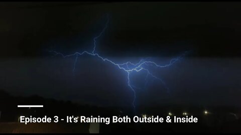 Episode 3 - It's Raining Both Outside & Inside