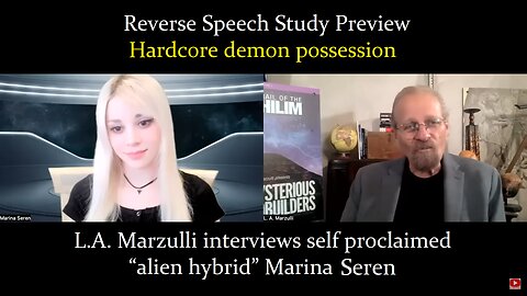 Reverse Speech Study Preview L.A. Marzulli interviews “alien hybrid” Marina Serin.