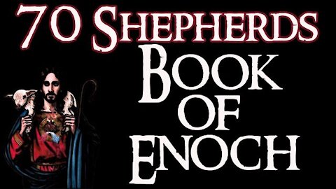 MR: 70 Shepherds of the Book of Enoch (May 2021)